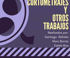 I EXPOSICIÓN DE CORTOMETRAJES Y OTROS TRABAJOS