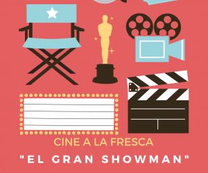 CINE A LA FRESCA «EL GRAN SHOWMAN»